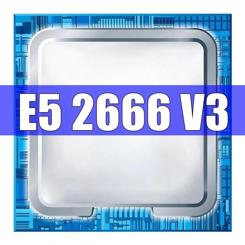 XEON E5 2666 V3 2666V3, 2.9GHz, 10 ھ 20  μ, L3 = 25M 135W LGA 2011-3 CPU